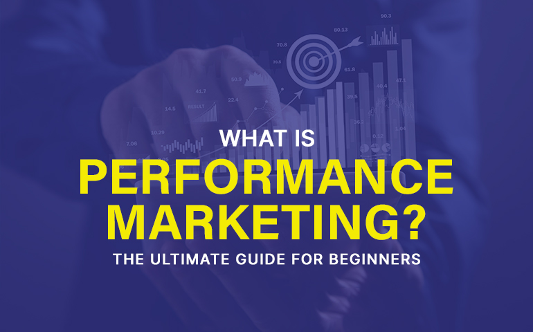 What is Performance Marketing?